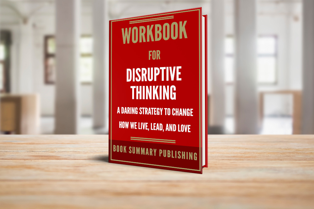 Workbook for "Disruptive Thinking: A Daring Strategy How to Live, Lead, and Love" image