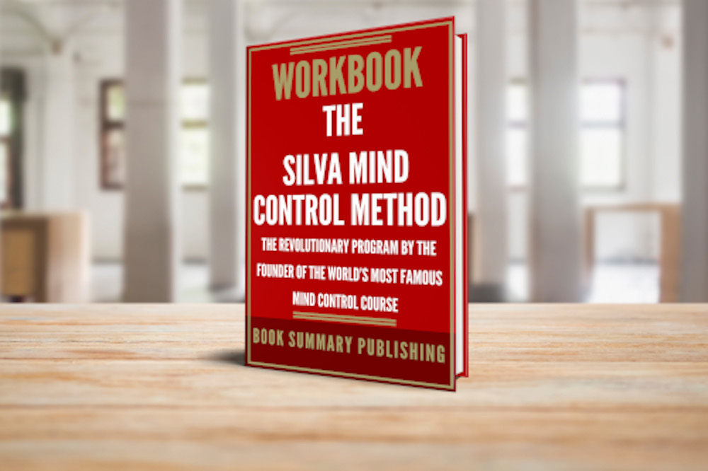 Workbook for "The Silva Mind Control Method: The Revolutionary Program by the Founder of the World’s Most Famous Mind Control Course”