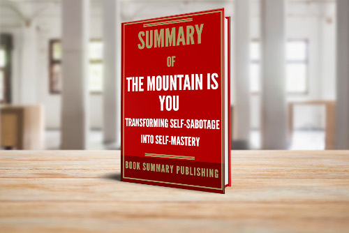 Summary of "The Mountain is You: Transforming Self-Sabotage Into Self-Mastery" image