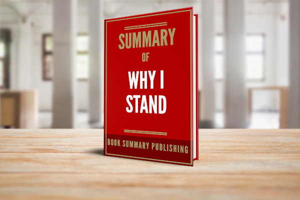 Summary of "Why I Stand"
