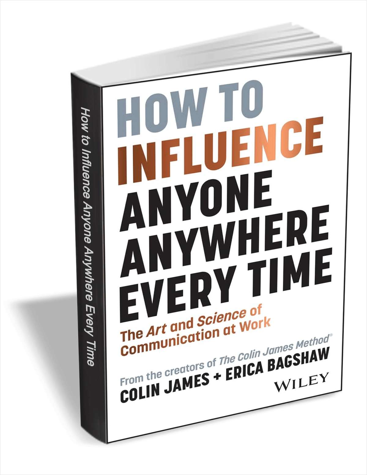 How to Influence Anyone, Anywhere, Every Time